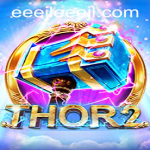 Unlocking the Mysteries of Thor2: A Immerse in EEE JL Gaming Odyssey